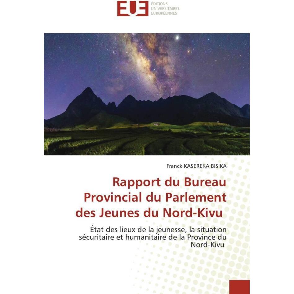 Rapport du Bureau Provincial du Parlement des Jeunes du Nord-Kivu, Fachbücher von Franck KASEREKA BISIKA