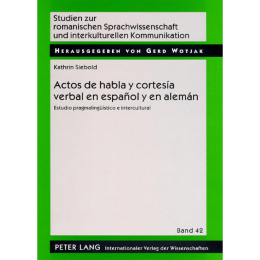 Actos de habla y cortesía verbal en español y en alemán, Fachbücher von Kathrin Siebold