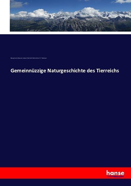 Produktbild Gemeinnüzzige Naturgeschichte des Tierreichs (Deutsch, D. F. Sotzmann, Georg Heinrich Borowski, Johann Friedrich Wilhelm Herbst, 2016)