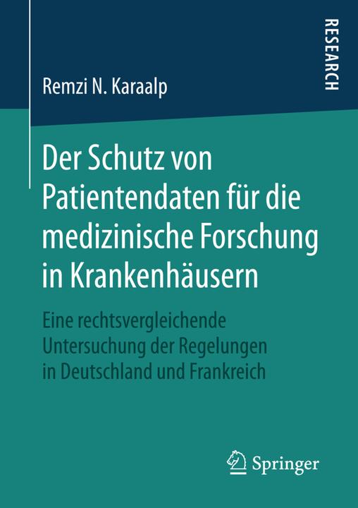 Produktbild Der Schutz von Patientendaten für die medizinische Forschung in Krankenhäusern (Deutsch, Remzi N. Karaalp, 2016)