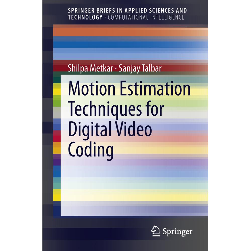 Motion Estimation Techniques for Digital Video Coding, Fachbücher von Sanjay Talbar, Shilpa Metkar