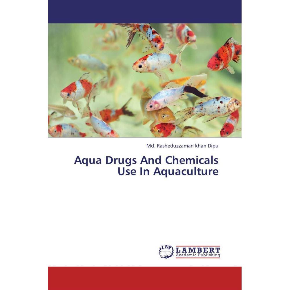 Aqua Drugs And Chemicals Use In Aquaculture, Fachbücher