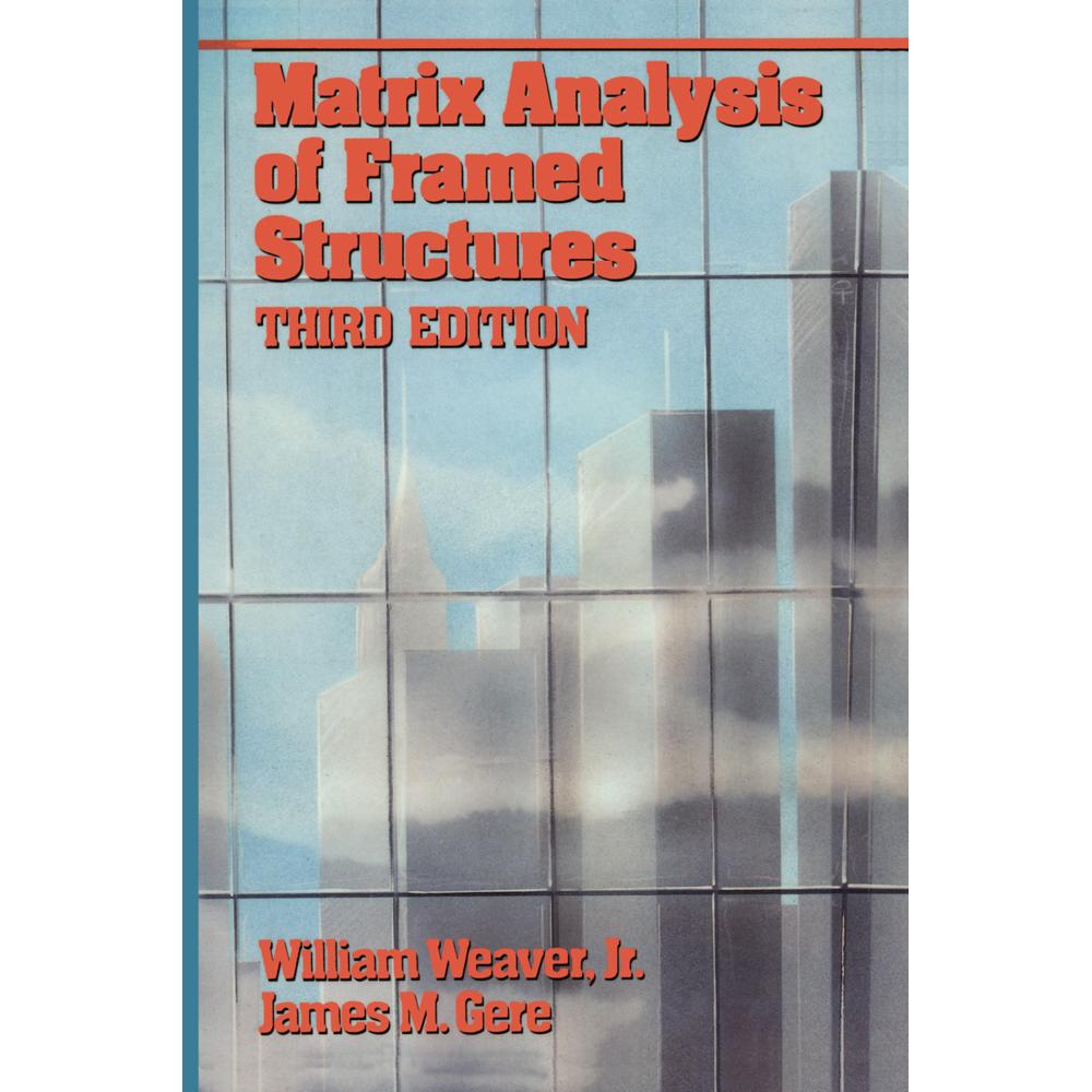 Matrix Analysis Framed Structures, Fachbücher von William Weaver, James M. Gere