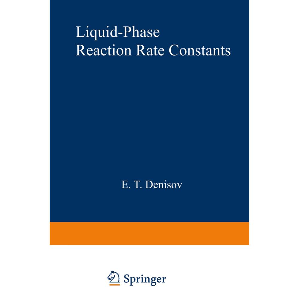 Liquid-Phase Reaction Rate Constants, Fachbücher von E. T. Denisov