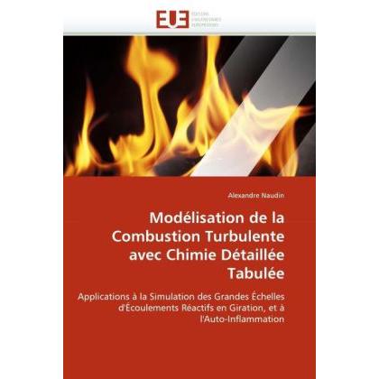 Modélisation de la Combustion Turbulente avec Chimie Détaillée Tabulée, Fachbücher