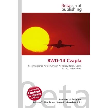 RWD-14 Czapla, Fachbücher von Lambert M. Surhone, Susan F. Marseken, Miriam T. Timpledon