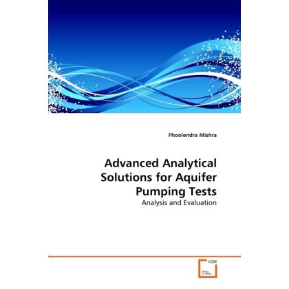 Advanced Analytical Solutions for Aquifer Pumping Tests, Fachbücher von Phoolendra Mishra