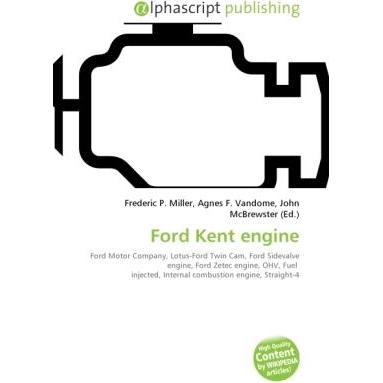 Ford Kent engine, Ratgeber von Agnes F. Vandome, Frederic P. Miller, John McBrewster