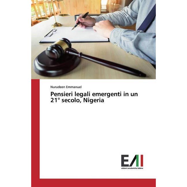 Pensieri legali emergenti in un 21° secolo, Nigeria, Fachbücher von Nurudeen Emmanuel