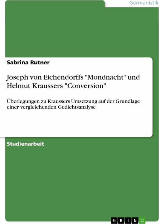 Produktbild Joseph von Eichendorffs "Mondnacht" und Helmut Kraussers "Conversion" (Deutsch, Sabrina Rutner, 2015)