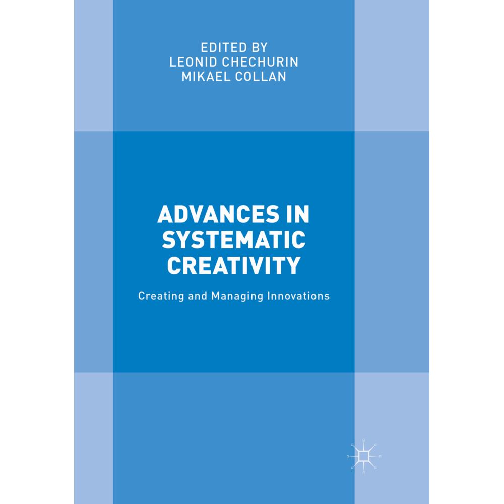 Advances in Systematic Creativity, Fachbücher von Mikael Collan, Leonid Chechurin
