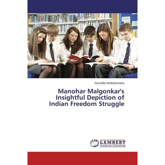 Manohar Malgonkar's Insightful Depiction of Indian Freedom Struggle, Fachbücher