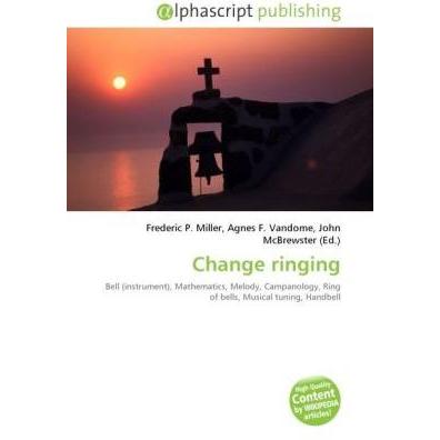 Change ringing, Fachbücher von Agnes F. Vandome, Frederic P. Miller, John McBrewster
