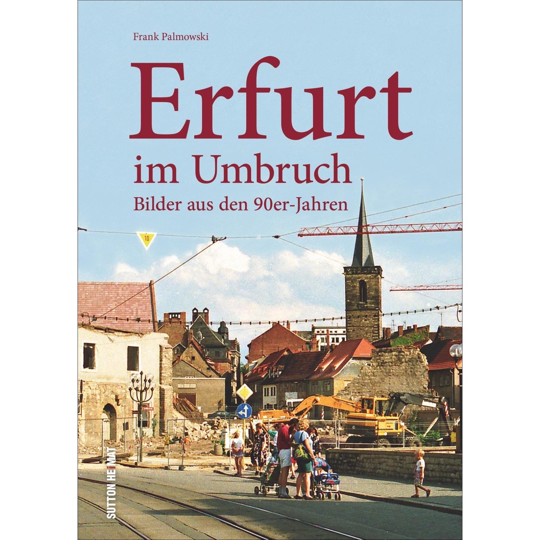 Erfurt im Umbruch, Sachbücher von Frank Palmowski