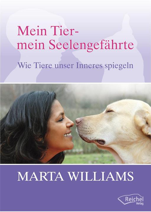 Produktbild Mein Tier, mein Seelengefährte (Deutsch, Marta Williams, 2013)