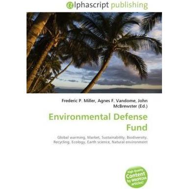 Environmental Defense Fund, Fachbücher von Agnes F. Vandome, Frederic P. Miller, John McBrewster