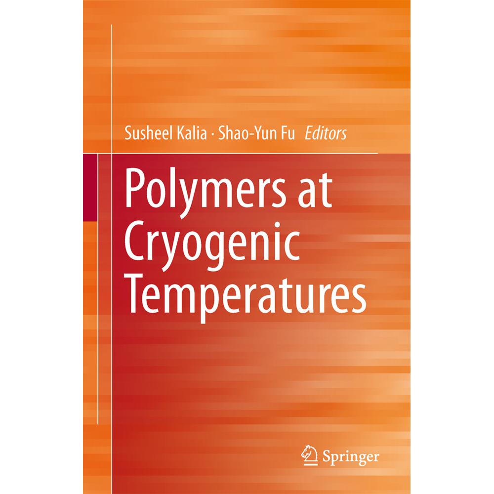 Polymers at Cryogenic Temperatures, Fachbücher von Susheel Kalia, Shao-yun Fu