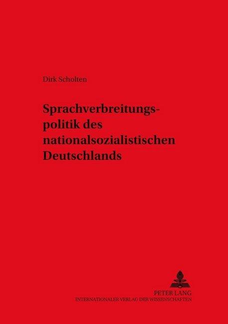 Produktbild Sprachverbreitungspolitik des nationalsozialistischen Deutschlands (Deutsch, Dirk Scholten, 2001)