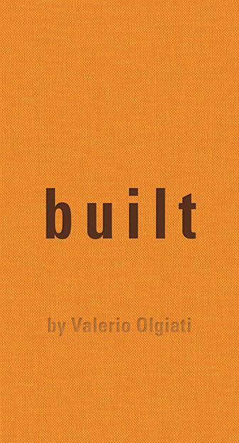 Produktbild Built (Englisch, Bas Princen, Christian Kerez, Félix Michaud, Francesca D'Appuzzo, Heinrich Helfenstein, Javier Miguel Verme, Mikael Olsson, Paulo Catrica, Valerio Olgiati, 2023)