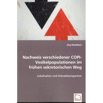 Thumbnail - Nachweis verschiedener COPI-Vesikelpopulationen im frühen sekretorischen Weg, Fachbücher von Jörg Moelleken