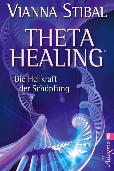 Produktbild Theta Healing (Deutsch, Vianna Stibal, 2011)