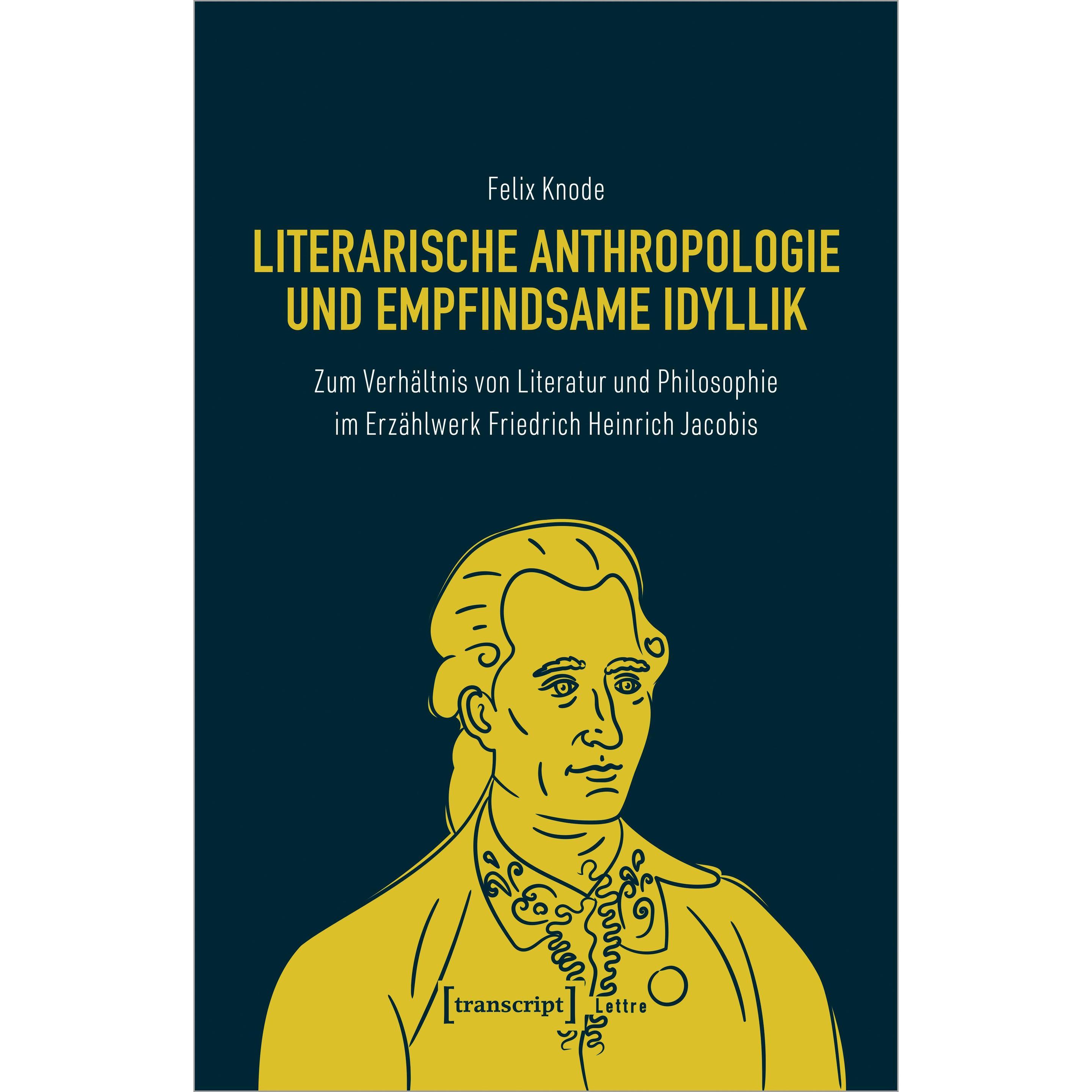 Literarische Anthropologie und empfindsame Idyllik, Fachbücher von Felix Knode