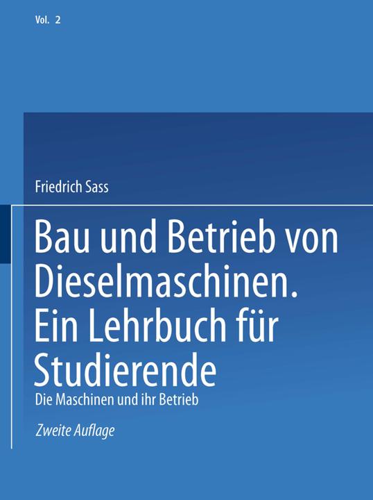 Produktbild Bau und Betrieb von Dieselmaschinen Ein Lehrbuch für Studierende (Deutsch, Friedrich Sass, 2013)