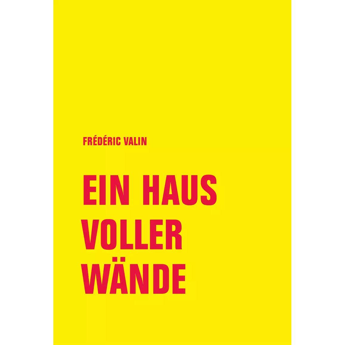 Ein Haus voller Wände, Belletristik von Frédéric Valin
