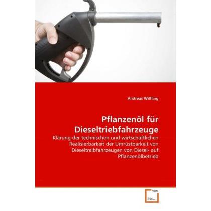 Pflanzenöl für Dieseltriebfahrzeuge, Fachbücher von Andreas Wilfling