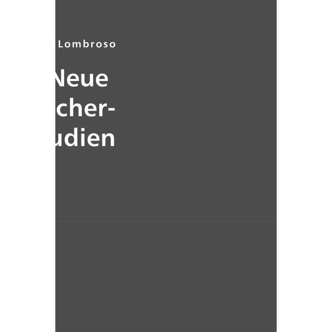 Neue Verbrecher-Studien, Fachbücher von Cesare Lombroso
