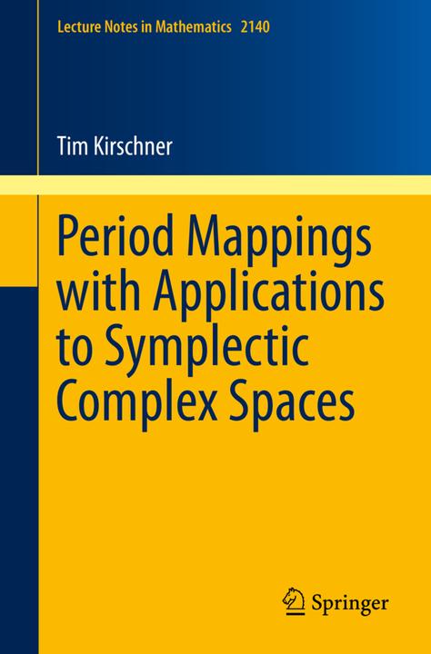 Produktbild Period Mappings with Applications to Symplectic Complex Spaces (Englisch, Tim Kirschner, 2015)
