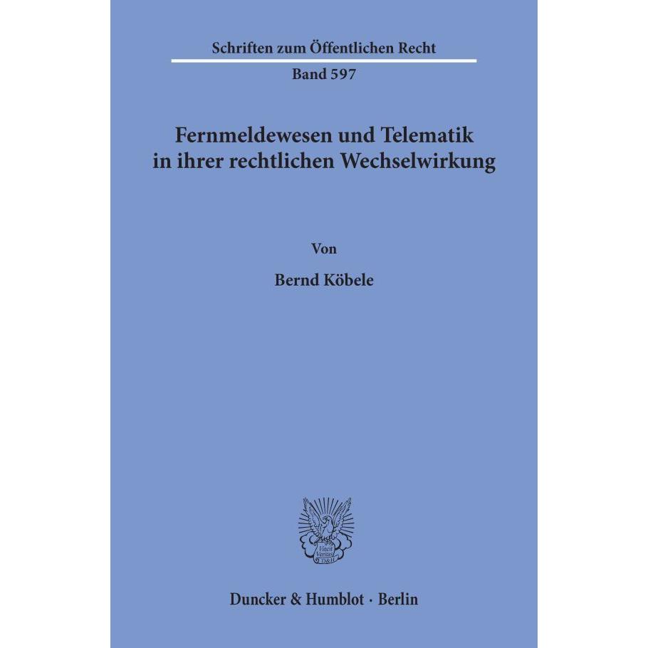 Fernmeldewesen und Telematik in ihrer rechtlichen Wechselwirkung., Fachbücher