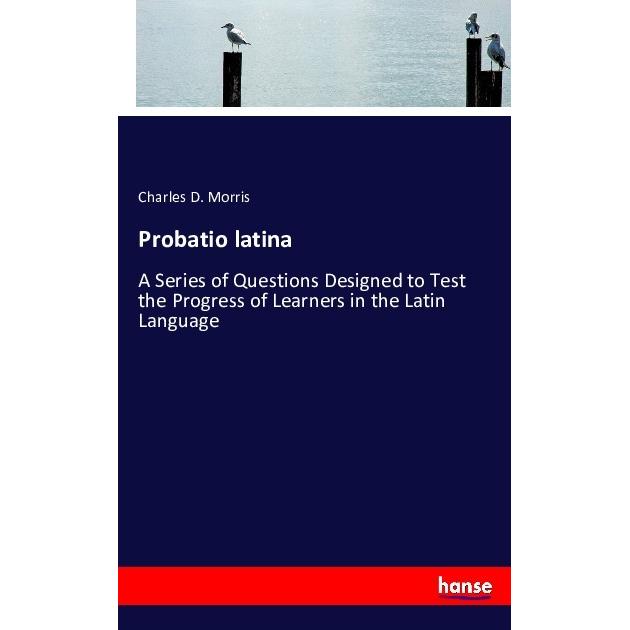 Probatio latina, Schulbücher von Charles D. Morris