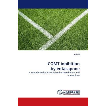 COMT inhibition by entacapone, Fachbücher von Ari Illi