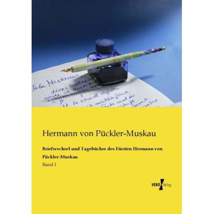 Briefwechsel und Tagebücher des Fürsten Hermann von Pückler-Muskau, Belletristik von Hermann von Pückler-Muskau