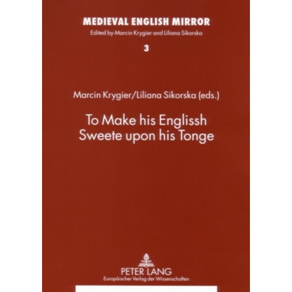 To Make his Englissh Sweete upon his Tonge, Fachbücher von Liliana Sikorska, Marcin Krygier