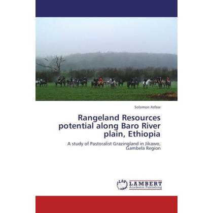 Rangeland Resources potential along Baro River plain, Ethiopia, Fachbücher von Solomon Asfaw