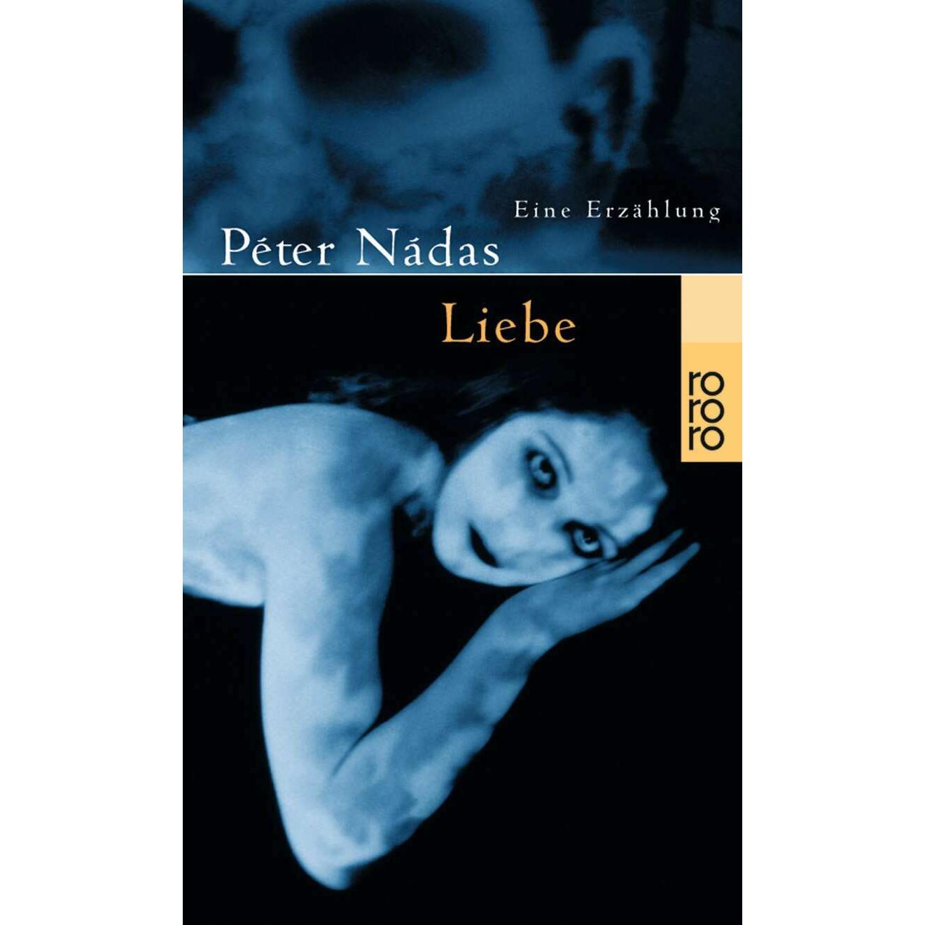 Liebe, Belletristik von Péter Nádas, Christina Viragh