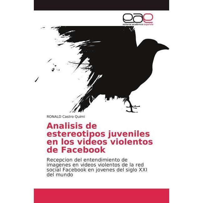 Analisis de estereotipos juveniles en los videos violentos de Facebook, Fachbücher von RONALD Castro Quimi