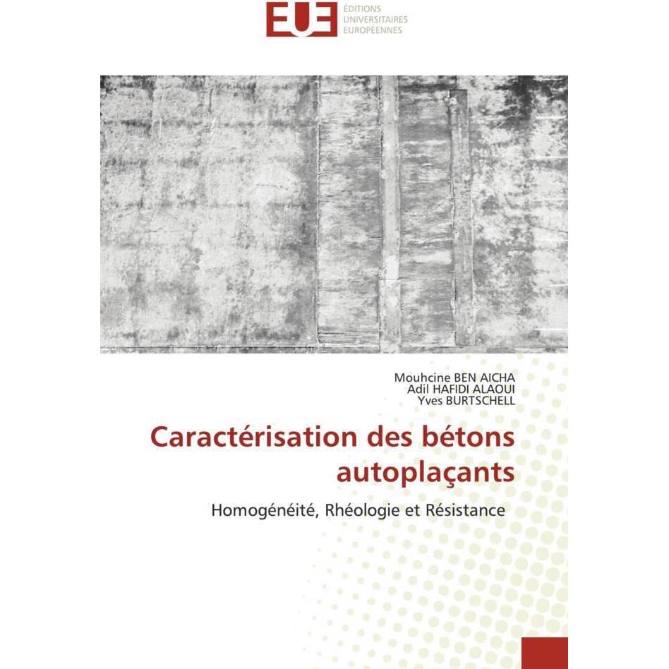 Caractérisation des bétons autoplaçants, Fachbücher von Mouhcine BEN AICHA, Yves Burtschell, Adil Hafidi Alaoui