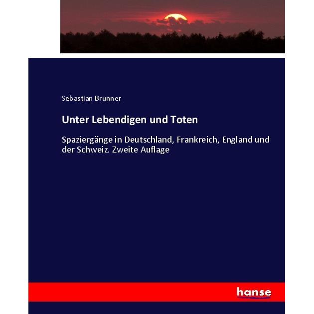 Unter Lebendigen und Toten, Fachbücher von Sebastian Brunner