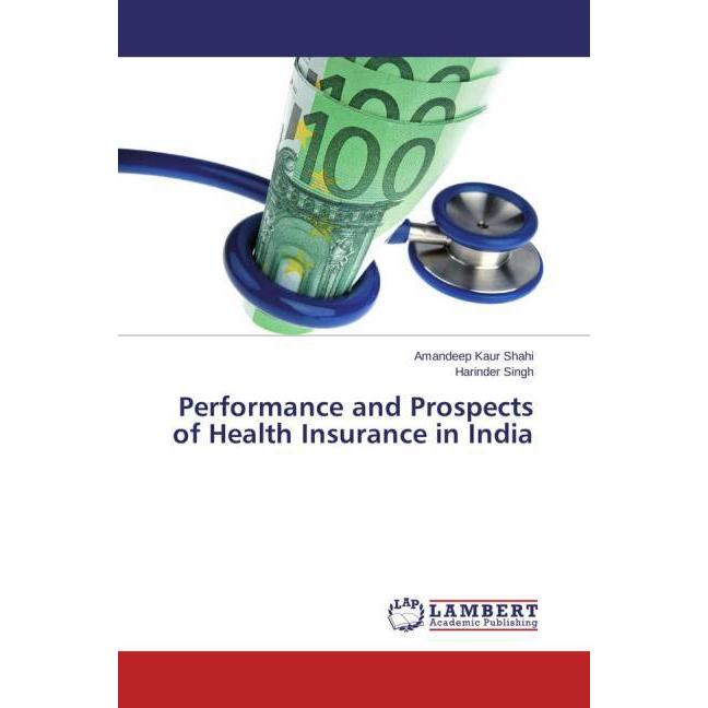 Performance and Prospects of Health Insurance in India, Fachbücher von Harinder Singh, Amandeep Kaur Shahi