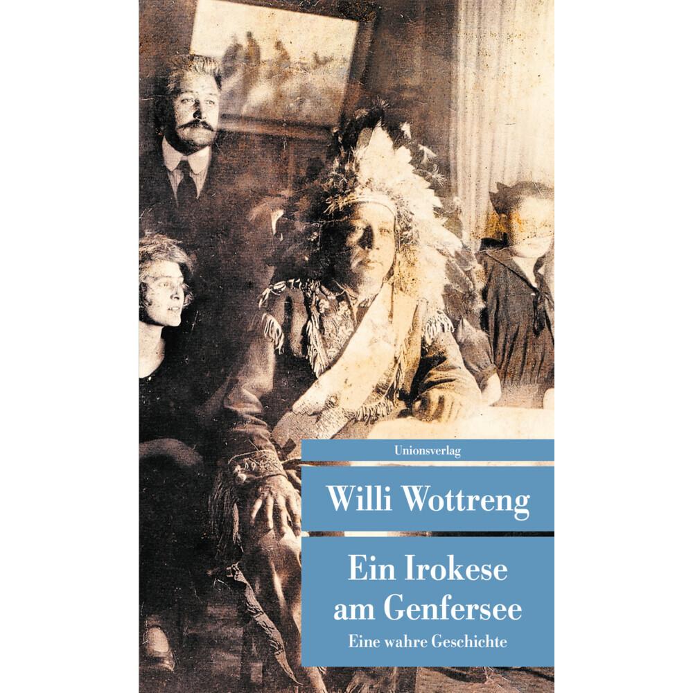 Ein Irokese am Genfersee, Belletristik von Willi Wottreng