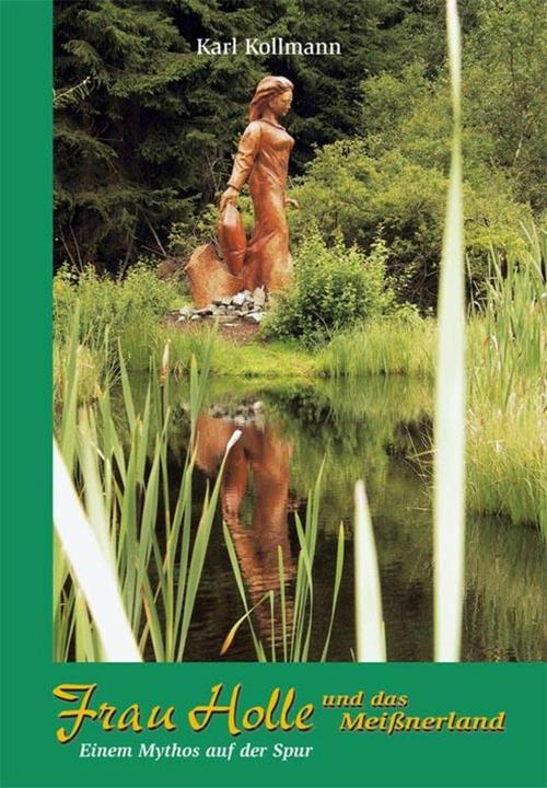 Produktbild Frau Holle und das Meissner Land (Deutsch, Karl Kollmann, 2012)