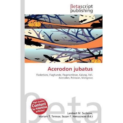 Acerodon jubatus, Fachbücher von Lambert M. Surhone, Miriam T. Timpledon, Susan F. Marseken