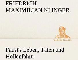 Produktbild Faust's Leben, Taten und Höllenfahrt (Deutsch, Friedrich M. Klinger, 2012)