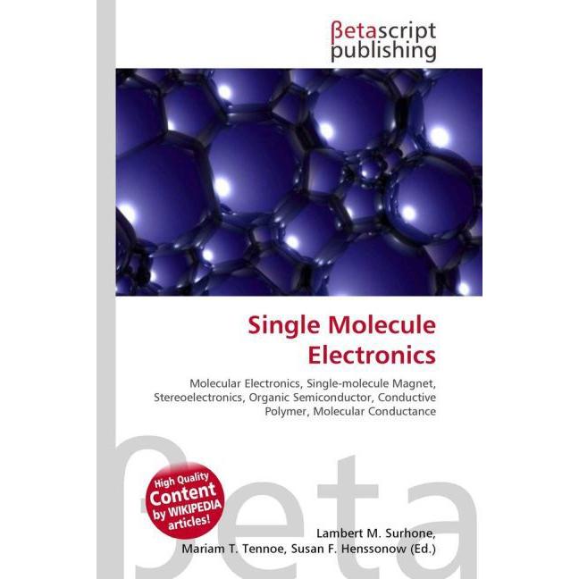Single Molecule Electronics, Fachbücher von Lambert M. Surhone, Miriam T. Timpledon, Susan F. Marseken