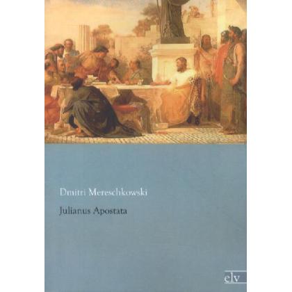 Julianus Apostata, Belletristik von Dmitri Mereschkowski