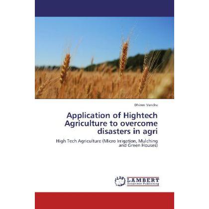 Application of Hightech Agriculture to overcome disasters in agri, Fachbücher