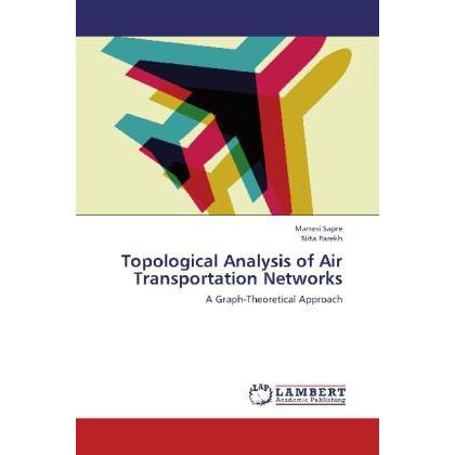 Topological Analysis of Air Transportation Networks, Fachbücher von Manasi Sapre, Nita Parekh